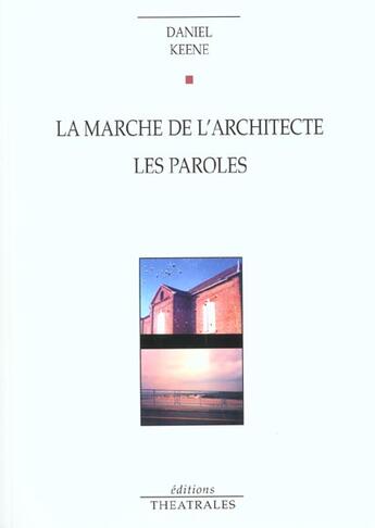 Couverture du livre « La marche de l'architecte » de Daniel Keene aux éditions Theatrales