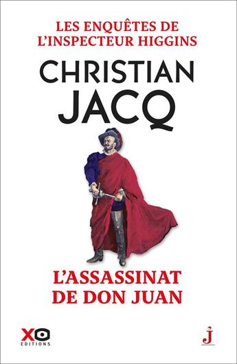 Couverture du livre « Les enquêtes de l'inspecteur Higgins Tome 15 : l'assassinat de Don Juan » de Christian Jacq aux éditions Xo