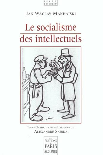 Couverture du livre « Le Socialisme Des Intellectuels » de Jan-Waclav Makhaski aux éditions Paris