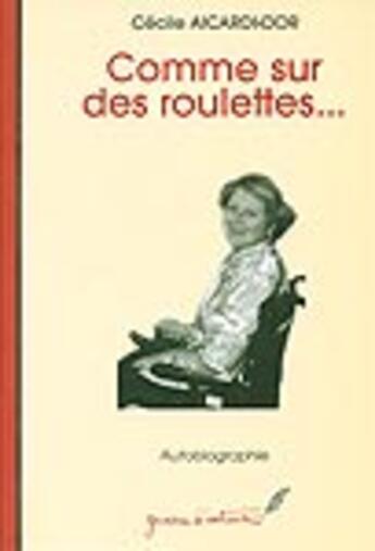 Couverture du livre « Comme sur des roulettes... » de Cecile Aicardi-Dor aux éditions Sekoya