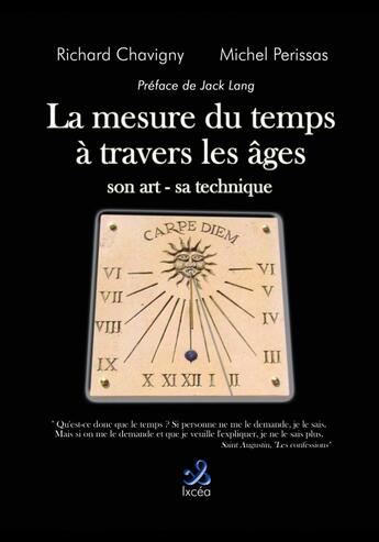Couverture du livre « La mesure du temps à travers les âges » de Richard Chavigny et Michel Perissas aux éditions Ixcea