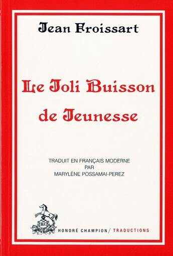 Couverture du livre « Le joli buisson de jeunesse » de Jean Froissart aux éditions Honore Champion