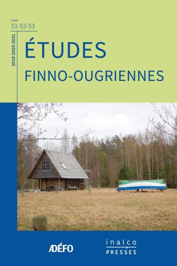 Couverture du livre « Études finno-ougriennes Tome 51, 52, 53 » de Eva Toulouze et Collectif aux éditions Les Presses De L'inalco