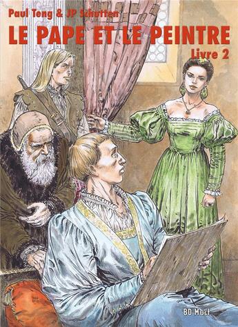 Couverture du livre « Le pape et le peintre t.2 » de Paul Teng et Jan-Paul Schutten aux éditions Bd Must