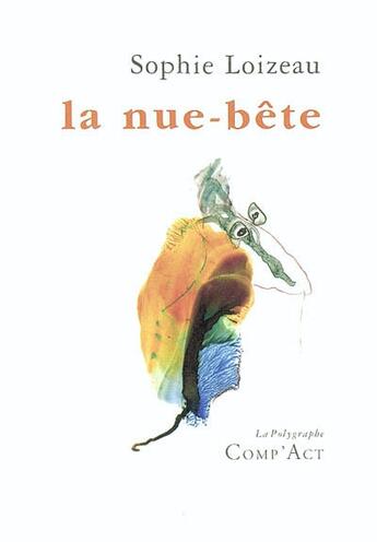Couverture du livre « La Nue-Bete » de Sophie Loizeau aux éditions Act Mem