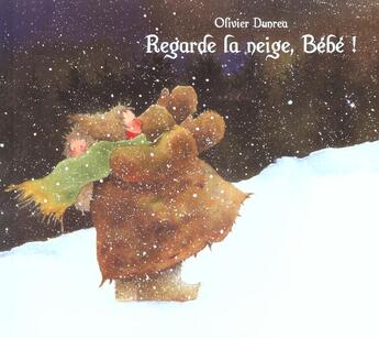 Couverture du livre « Regarde la neige bebe » de Dunrea Olivier aux éditions Kaleidoscope