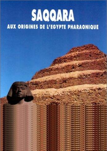 Couverture du livre « Saqqara, aux origines de l'Egypte pharaonique » de  aux éditions Faton