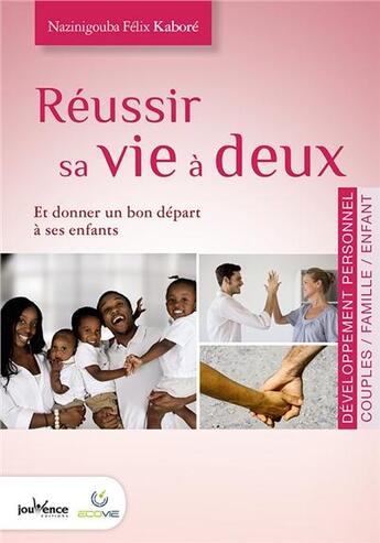 Couverture du livre « Réussir sa vie à deux ; et donner un bon départ à ses enfants » de Nazi Kabore aux éditions Jouvence