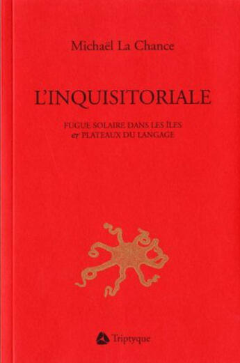 Couverture du livre « L'inquisitoriale fugue solaire dans les îles du Langa » de Michael Lachance aux éditions Triptyque