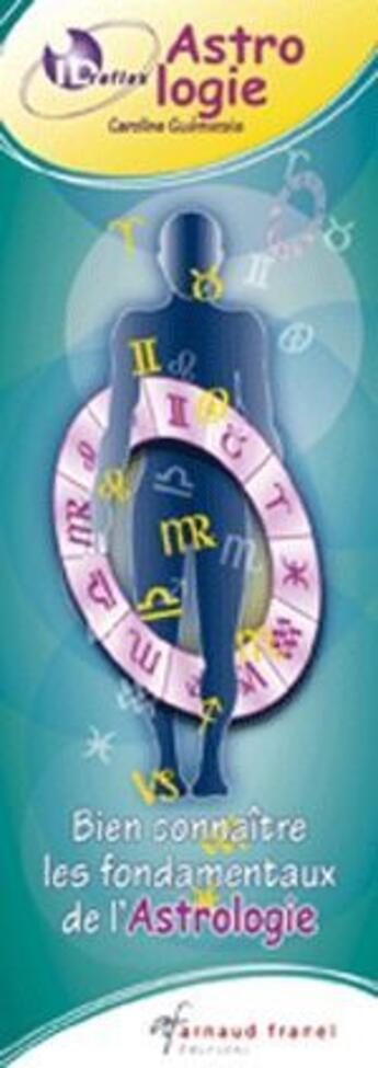 Couverture du livre « Astrologie ; bien connaître les fondamentaux de l'astrologie » de Caroline Quemerais aux éditions Arnaud Franel