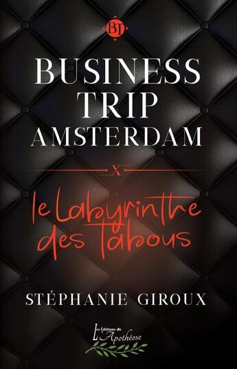 Couverture du livre « Business trip amsterdam: le labyrinthe des tabous » de Stephanie Giroux aux éditions Distribulivre