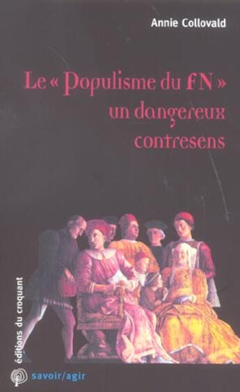 Couverture du livre « POPULISME DU FN UN DANGEREUX CONTRESENS » de Annie Collovald aux éditions Croquant