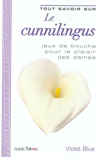 Couverture du livre « Tout savoir sur le cunnilingus 1ere edt » de Violet Blue aux éditions Tabou