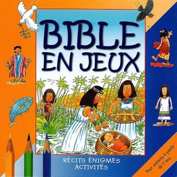 Couverture du livre « Bible en jeux t.1 ; récits énigmatiques, activités » de  aux éditions Olivetan