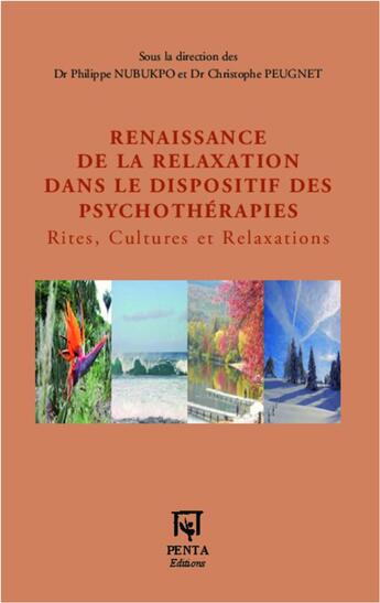 Couverture du livre « Renaissance de la relaxation dans le dispositif des psychothérapies ; rites, cultures et relaxations » de Philippe Nubupko et Christophe Peugnet aux éditions L'harmattan