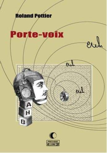 Couverture du livre « Porte-voix » de Roland Pottier aux éditions Presque Lune