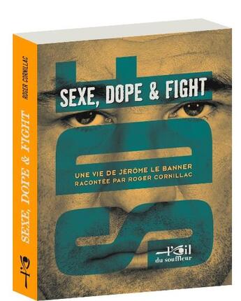 Couverture du livre « SDF (sexe, dope & fight) » de Roger Cornillac aux éditions L'oeil Du Souffleur