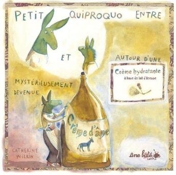 Couverture du livre « Petit quiproquo... crème d'âne » de Catherine Wilkin aux éditions Ane Bate