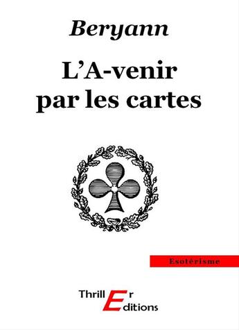 Couverture du livre « L'a-venir par les cartes » de Yann-Ber aux éditions Thriller Editions