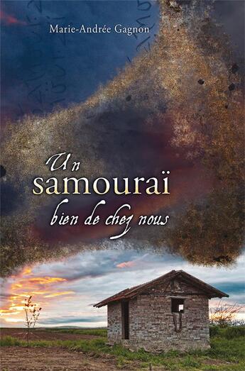 Couverture du livre « Un samouraï bien de chez nous » de Marie-Andree Gagnon aux éditions Cruciforme