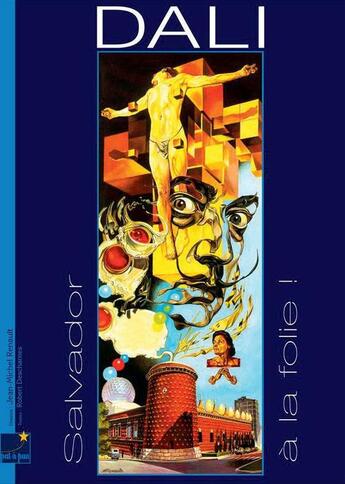 Couverture du livre « Salvador Dalí à la folie ! » de Robert Descharnes et Jean-Michel Renault aux éditions Pat A Pan
