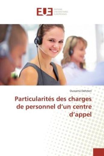 Couverture du livre « Particularités des charges de personnel d'un centre d'appel » de Oussama Dahmen aux éditions Editions Universitaires Europeennes