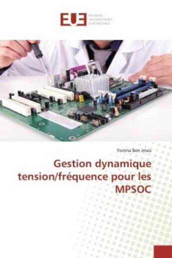 Couverture du livre « Gestion dynamique tension/frequence pour les mpsoc » de Ben Jmaa Yomna aux éditions Editions Universitaires Europeennes