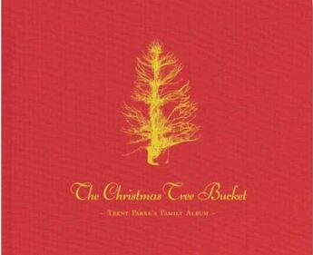 Couverture du livre « Trent parke the christmas tree bucket » de Parke Trent aux éditions Steidl