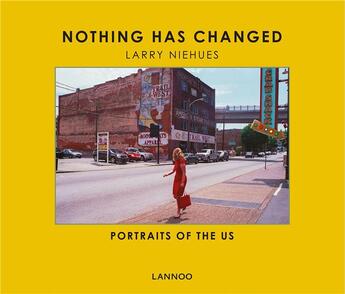 Couverture du livre « Nothing has changed ; portraits of the US » de Larry Niehues et Dan Auerbach et Andrew Pogany aux éditions Lannoo