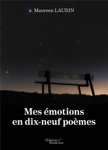 Couverture du livre « Mes émotions en dix-neuf poèmes » de Maureen Laurin aux éditions Baudelaire