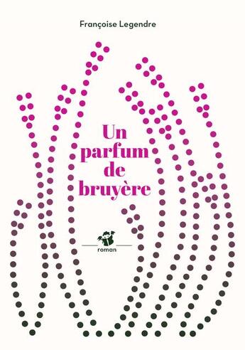 Couverture du livre « Un parfum de Bruyère » de Legendre Françoise aux éditions Thierry Magnier