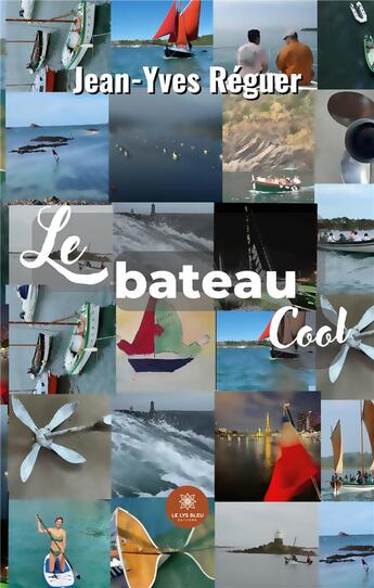 Couverture du livre « Le bateau Cool » de Jean-Yves Reguer aux éditions Le Lys Bleu