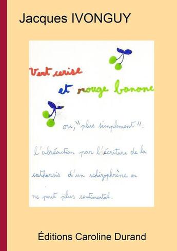 Couverture du livre « Vert cerise et rouge banane ; ou 