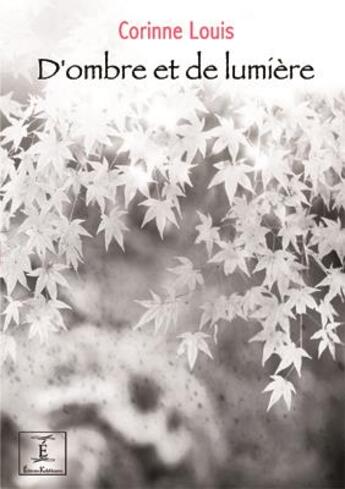 Couverture du livre « D'ombre et de lumière » de Corinne Louis aux éditions Kelableanwi