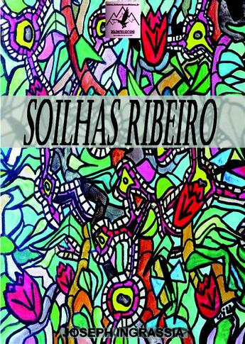 Couverture du livre « SOILHAS RIBEIRO » de Joseph Ingrassia aux éditions Dolomites