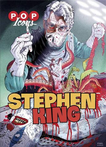 Couverture du livre « Pop icons : Stephen King-pop icons # 2 » de Justine Niogret et Pixel Vengeur et Aline Zalko aux éditions L'ecran Fantastique