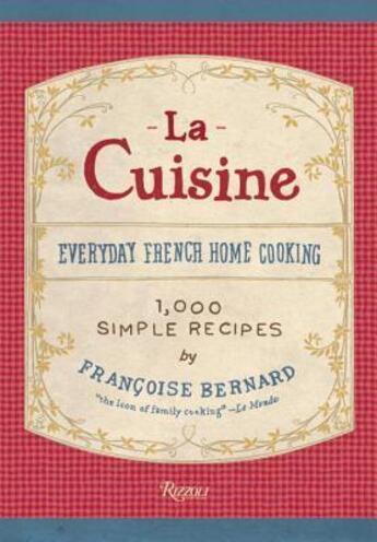 Couverture du livre « La cuisine ; everyday french home cooking » de Francoise Bernard aux éditions Rizzoli