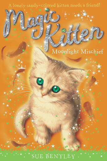 Couverture du livre « Magic Kitten: Moonlight Mischief » de Sue Bentley aux éditions Children Pbs