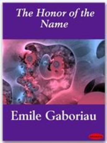 Couverture du livre « The Honor of the Name » de Emile Gaboriau aux éditions Ebookslib