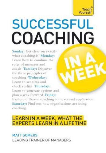 Couverture du livre « Successful Coaching in a Week: Teach Yourself » de Somers Matt aux éditions Hodder Education Digital