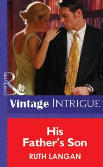 Couverture du livre « His Father's Son (Mills & Boon Vintage Intrigue) » de Ruth Langan aux éditions Mills & Boon Series