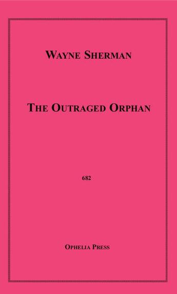 Couverture du livre « The Outraged Orphan » de Wayne Sherman aux éditions Epagine