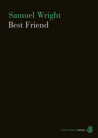 Couverture du livre « Best Friend » de Wright Samuel aux éditions Galley Beggar Press