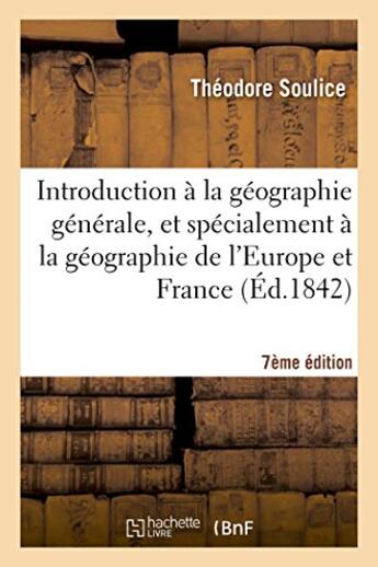 Couverture du livre « Introduction a la geographie generale 7e edition » de Soulice aux éditions Hachette Bnf