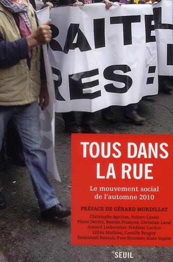 Couverture du livre « Tous dans la rue ; le mouvement social de l'automne 2010 » de  aux éditions Seuil