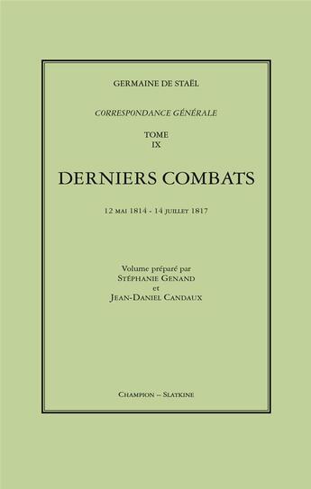 Couverture du livre « Correspondance générale t.9 ; derniers combats : 1814-1817 » de Germaine De Staël-Holstein aux éditions Slatkine