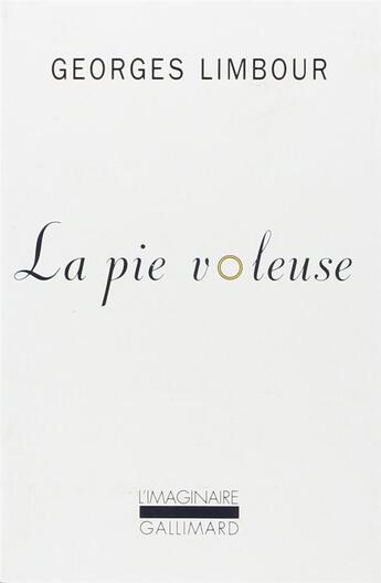 Couverture du livre « La pie voleuse » de Georges Limbour aux éditions Gallimard