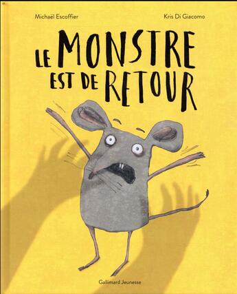 Couverture du livre « Le monstre est de retour » de Michael Escoffier et Kris Di Giacomo aux éditions Gallimard-jeunesse