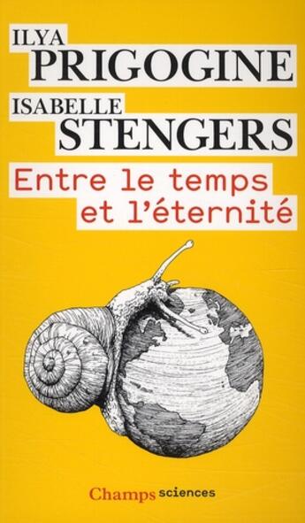 Couverture du livre « Entre le temps et l'éternité » de Ilya Prigogine et Isabelle Stengers aux éditions Flammarion