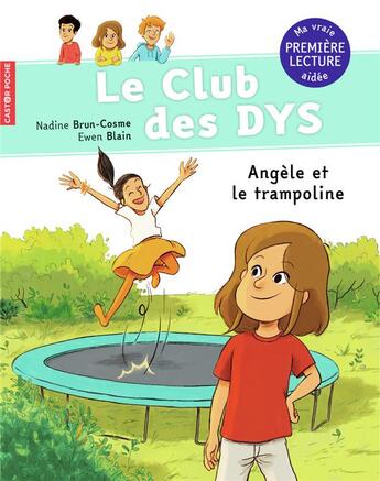 Couverture du livre « Le club des Dys Tome 3 : Angèle et le trampoline » de Brun Cosme Nadine et Ewen Blain aux éditions Pere Castor